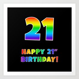 [ Thumbnail: HAPPY 21ST BIRTHDAY - Multicolored Rainbow Spectrum Gradient Art Print ]