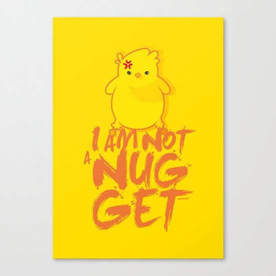 I'm not a Nugget Canvas Print