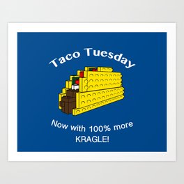 Taste the Kragle: Lego Movie Taco Tuesday Art Print