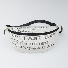 George Santayana quote Fanny Pack