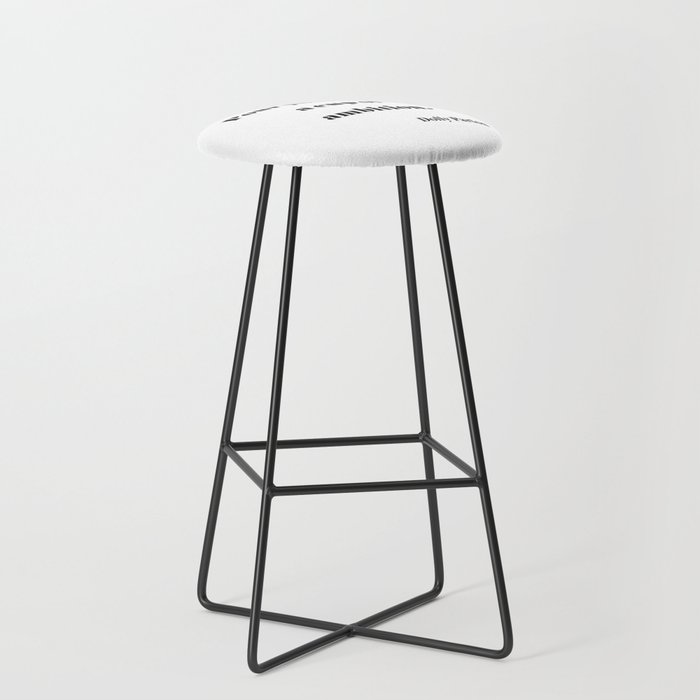 Pour Yourself A Cup Of Ambition - Dolly Parton Bar Stool