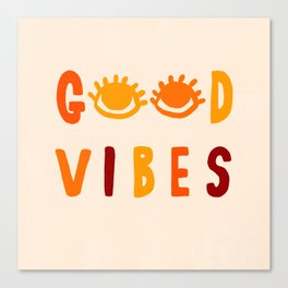 Good Vibes Looking At You Canvas Print
