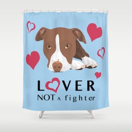 Lover Not a Fighter Shower Curtain