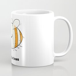 Shave the bees Coffee Mug