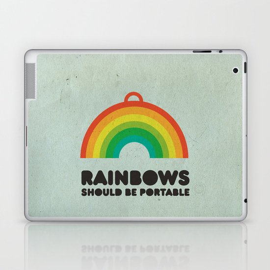 Rainbows should be portable. Laptop & iPad Skin