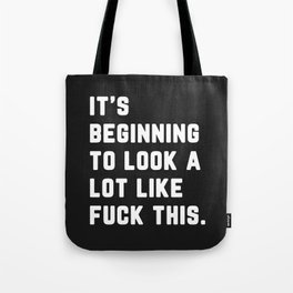 A Lot Like Fuck This Funny Quote Tote Bag