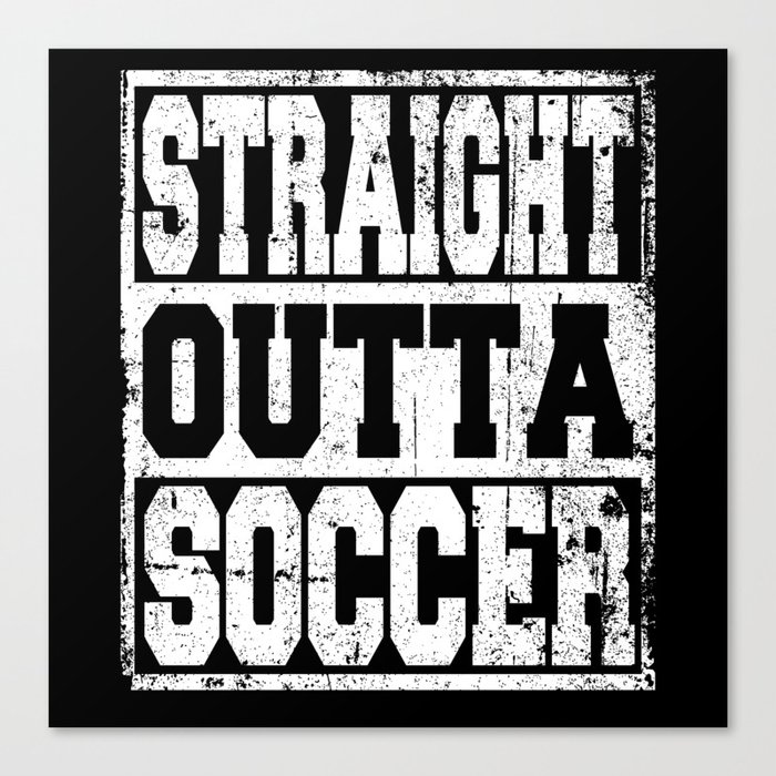Soccer Saying funny Canvas Print