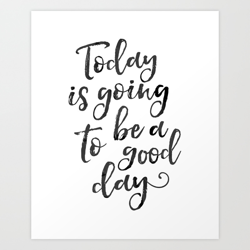 Motivational Print Inspirational Quote Today Is Wall Art Home Decor Typography Print Black White Art Print By Tomoogorelica Society6