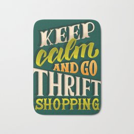 Keep calm and go thrift shopping Bath Mat | Quote, Keepcalm, Thrifting, Digital, Thrift, Typography, Lettering, Design, Secondhand, Graphicdesign 