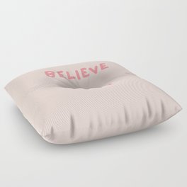 Believe in You, Inspirational, Motivational, Empowerment, Pink Floor Pillow