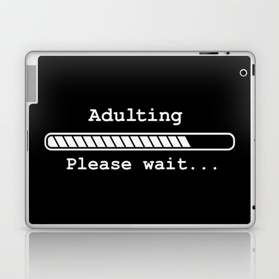 Adulting Please Wait Funny Laptop & iPad Skin