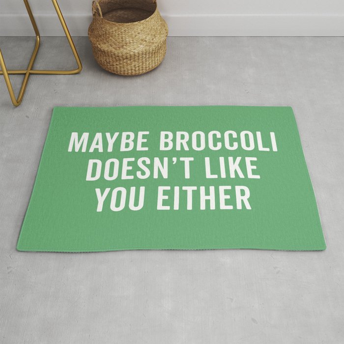 Broccoli Doesn't Like You Funny Quote Rug