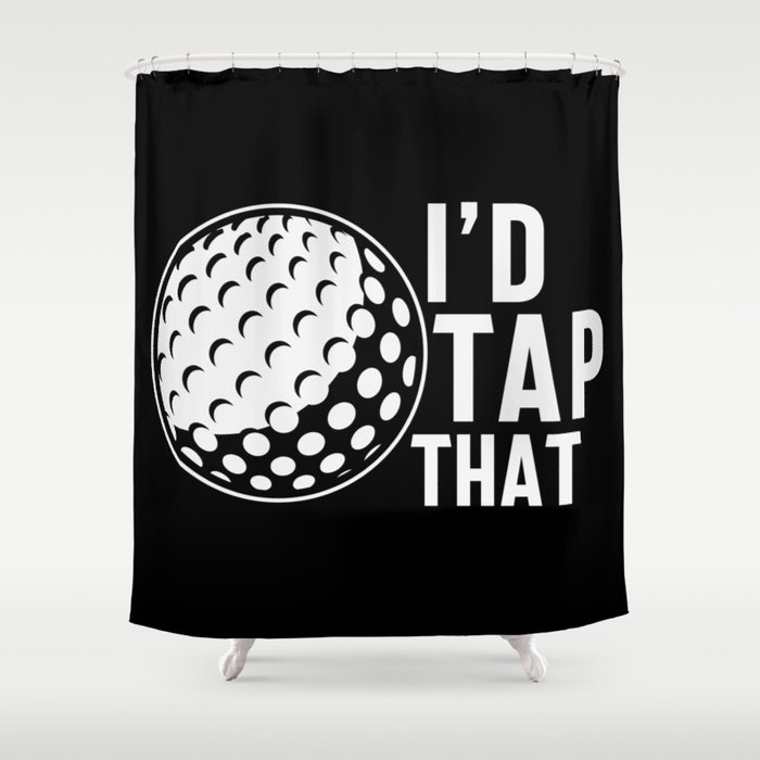 I'd Tap That Shower Curtain