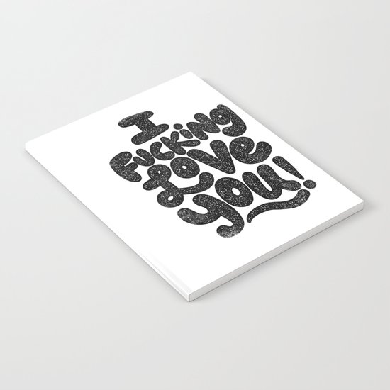 I f'ing love you Notebook
