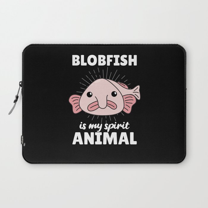 Blobfish Is My Spirit Animal - Funny Blobfish Laptop Sleeve