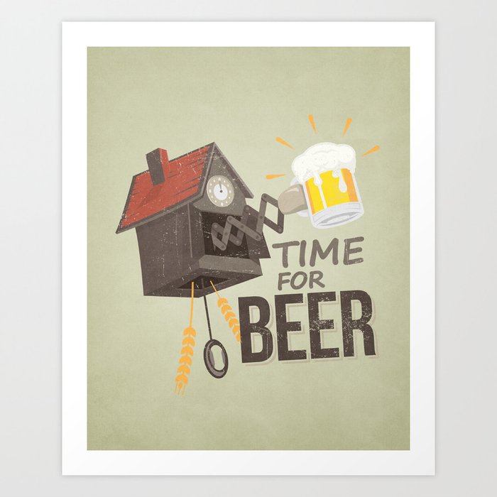 TIME FOR BEER Art Print