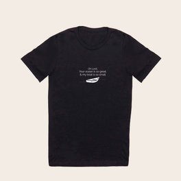 Oh Lord, your ocean is so great and my boat is so small T Shirt