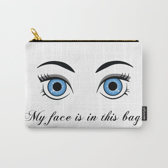 My face is in this bag. Blue Eyes. Carry-All Pouch
