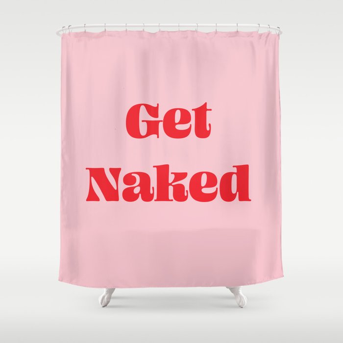 Get Naked Bathroom Art Pink and Red #artwork #typography #poster #pink #red Shower Curtain