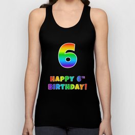 [ Thumbnail: HAPPY 6TH BIRTHDAY - Multicolored Rainbow Spectrum Gradient Tank Top ]