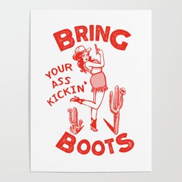 Bring Your Ass Kicking Boots! Cute & Cool Retro Cowgirl Design Poster