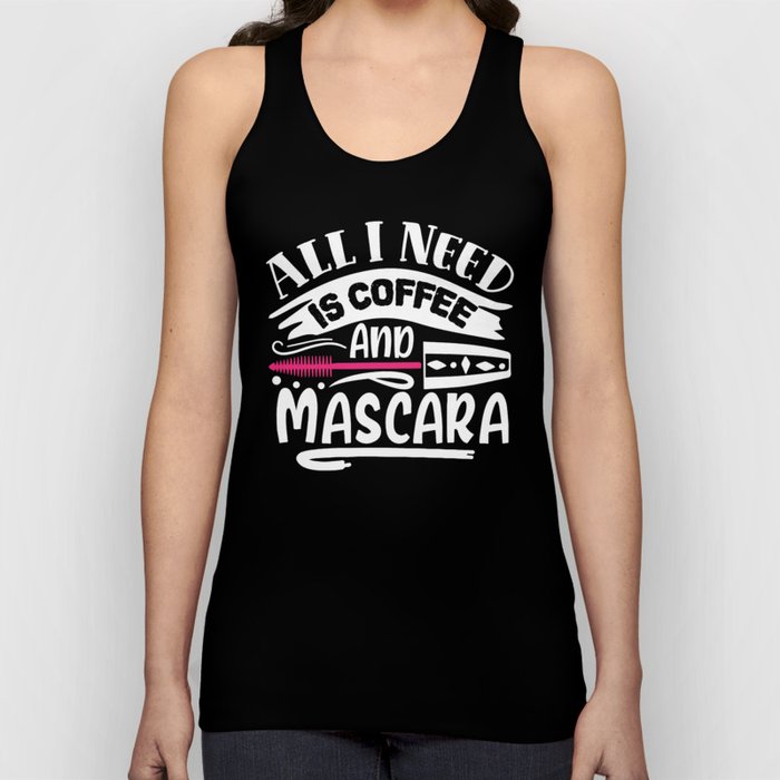 Coffee And Mascara Funny Makeup Quote Tank Top