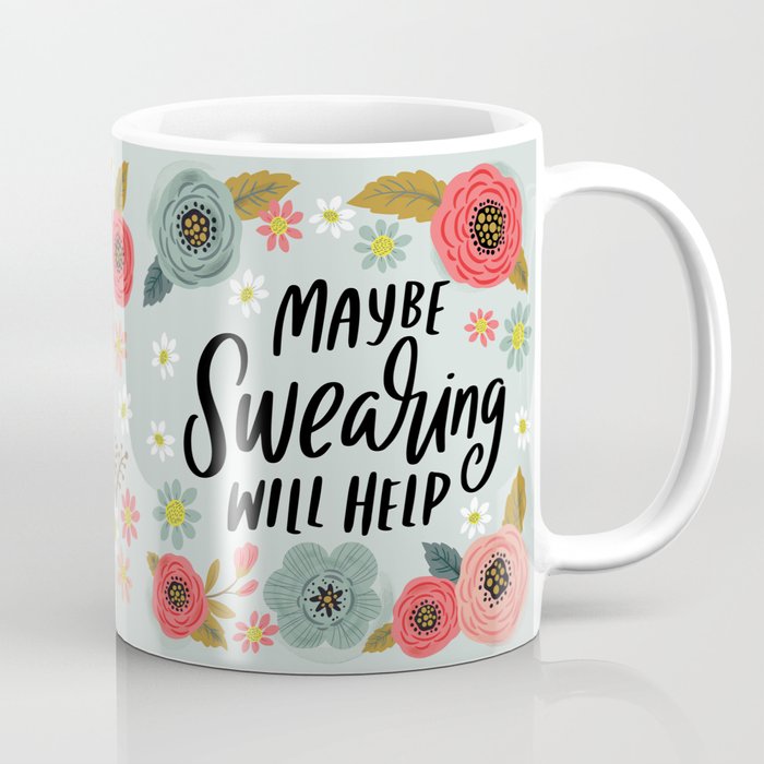 Pretty Not-So-Swe*ry: Maybe Swearing Will Help Coffee Mug