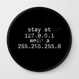Stay at 127 0 0 1 Wear 255 255 255 0 Funny IT Wall Clock