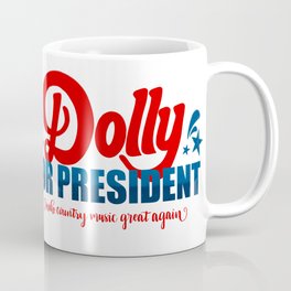 Dolly for President  Coffee Mug