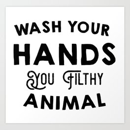 Filthy Art Prints For Any Decor Style Society6
