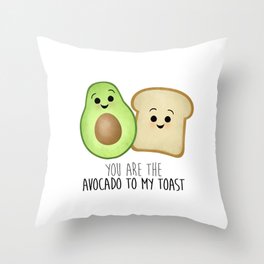 You Are The Avocado To My Toast Throw Pillow