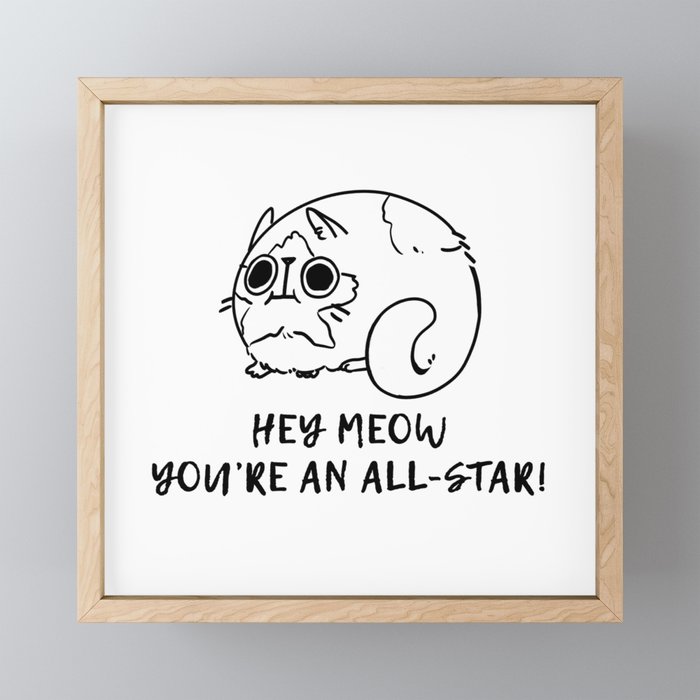Hey Meow, You're an All-Star! Framed Mini Art Print