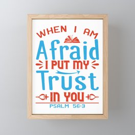 When I am afraid, I put my trust in you Framed Mini Art Print