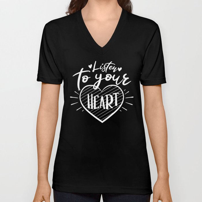 Listen To Your Heart Inspirational Quote Typography V Neck T Shirt