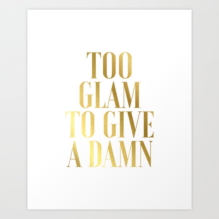 To Glam To Give A Damn Quote Bedroom Decor Gold Foil Print Black