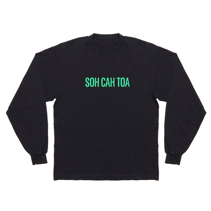 Soh Cah Toa - in green Long Sleeve T Shirt