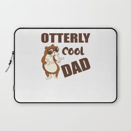 Otterly Cool Dad Funny Father ́s Day Gift Laptop Sleeve