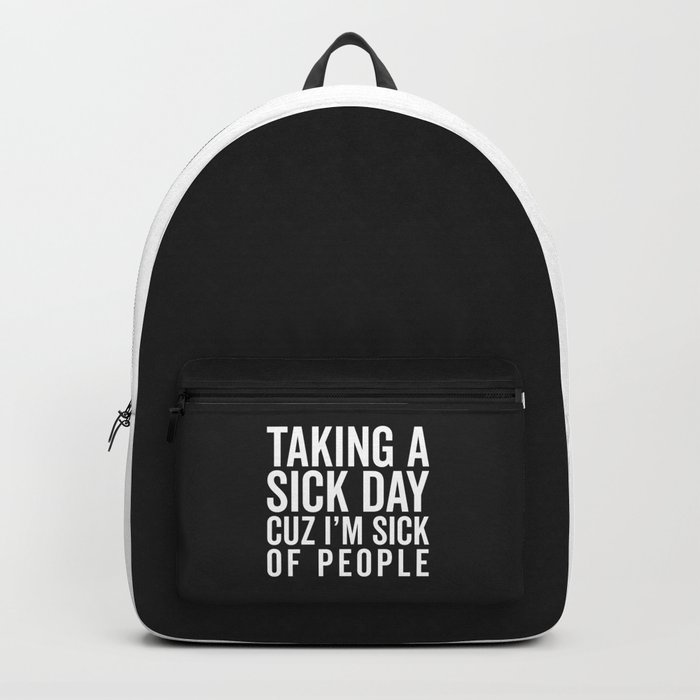 Sick Of People Funny Quote Backpack by EnvyArt Society6