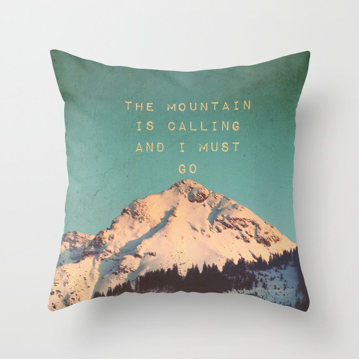 Mountain Is  Calling Throw Pillow