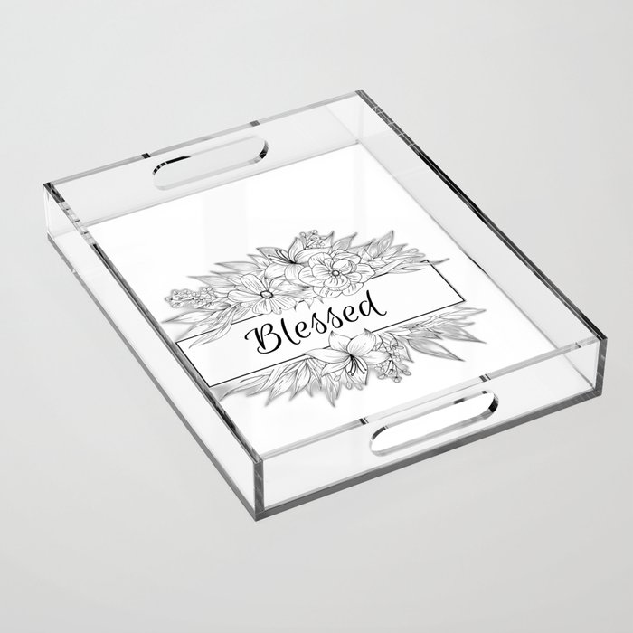 "Blessed" Black White Floral Flower Bouquet Script Quote Inspiration, Christian Bible  Acrylic Tray