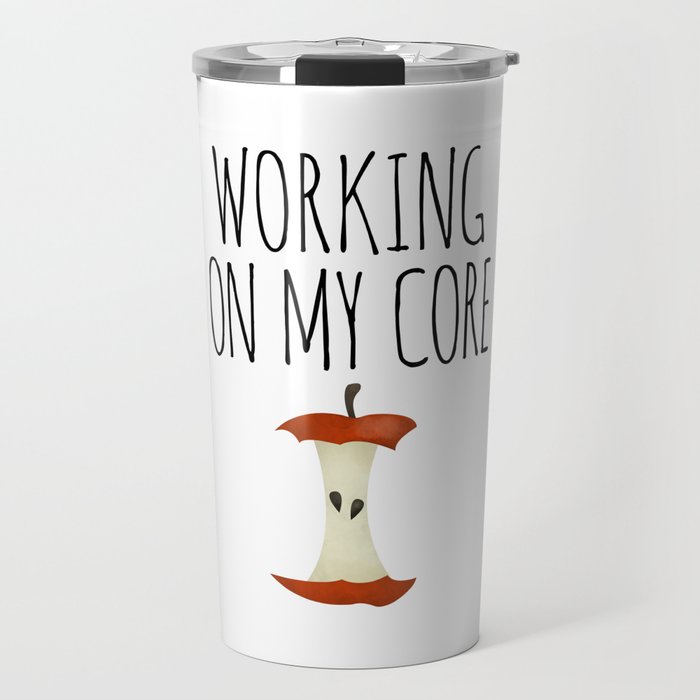 Working On My Core Travel Mug