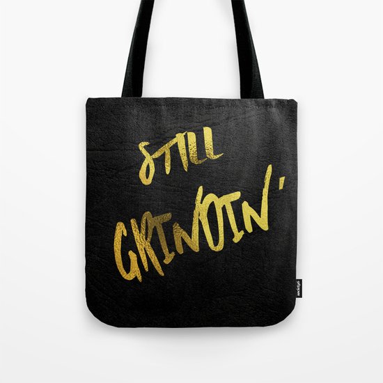 Still Grindin' Tote Bag