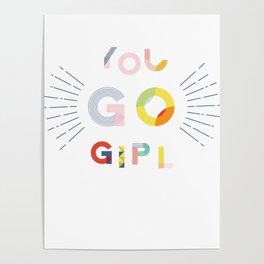 You Go Girl - Women Empowerment Poster
