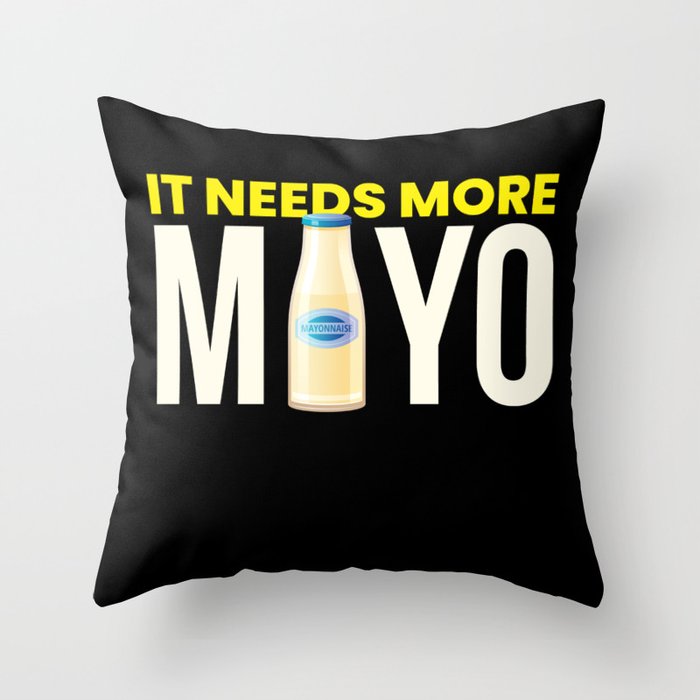 It Needs More Mayo Sauce Bbq Grilling Throw Pillow