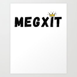 Megxit Meghan Markle Art Print | Markle, Graphicdesign, Duchessofwindsor, Royals, Royalfamily, Teammeghanmarkle, Katemiddleton, Meghanmarkle, Meghan, Oprahwinfrey 