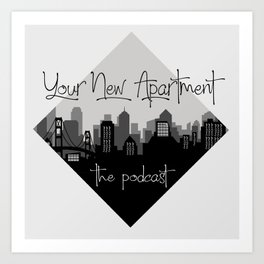 Your New Apartment - Podcast Art Print