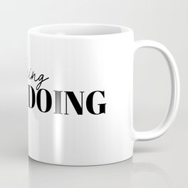 stop wishing start doing Coffee Mug