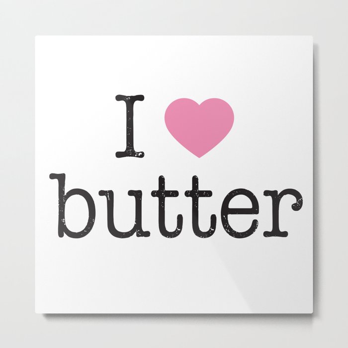 I Heart Butter Metal Print