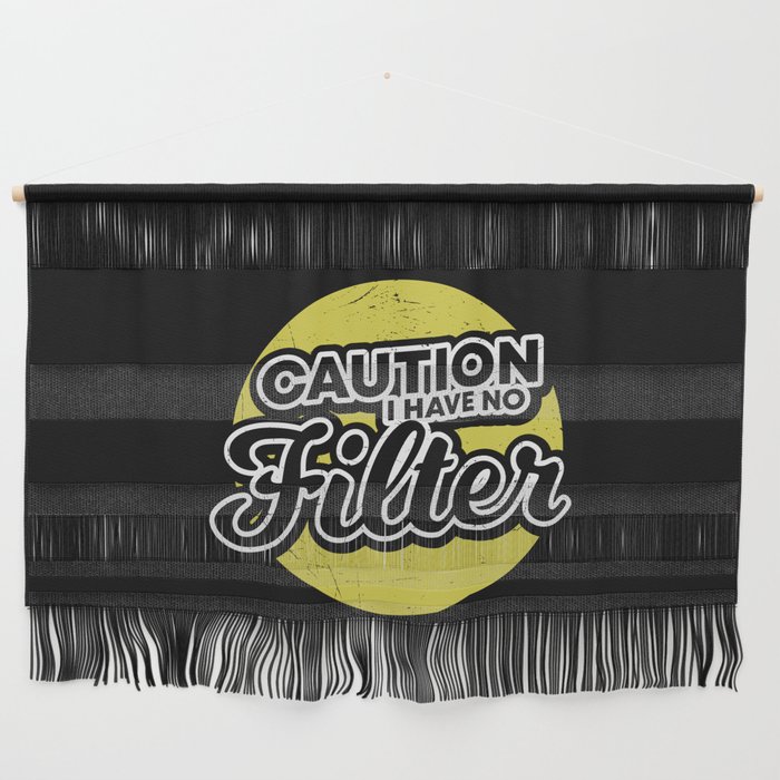 Caution I Have No Filter Wall Hanging