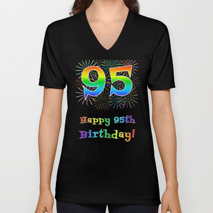 95th Birthday - Fun Rainbow Spectrum Gradient Pattern Text, Bursting Fireworks Inspired Background V Neck T Shirt